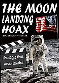 The Moon Landing Hoax: The Eagle That Never Landed (Paperback)