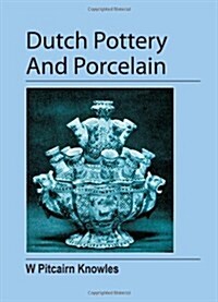 Dutch Pottery and Porcelain (Paperback)