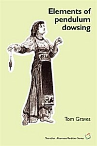 Elements of Pendulum Dowsing (Paperback)