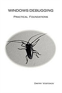 Windows Debugging: Practical Foundations (Hardcover)