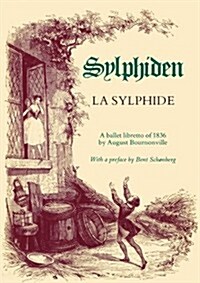 La Sylphide - A Ballet Libretto of 1836 (Paperback)