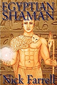 Egyptian Shaman : the Primal Spiritual Path of Ancient Egypt (Paperback)