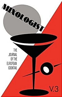 Mixologist: The Journal of the European Cocktail, Volume 3 (Paperback)