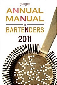 Gaz Regans Annual Manual for Bartenders, 2011 (Paperback)