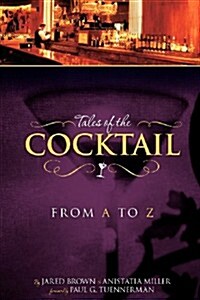 Tales of the Cocktail from A to Z (Paperback)