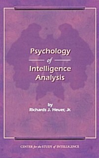 The Psychology of Intelligence Analysis (Hardcover)