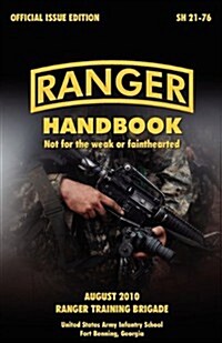Ranger Handbook: The Official U.S. Army Ranger Handbook Sh21-76, Revised August 2010 (Paperback)