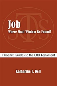 Job: Where Shall Wisdom Be Found? (Paperback)