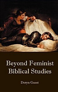 Beyond Feminist Biblical Studies (Hardcover, New)