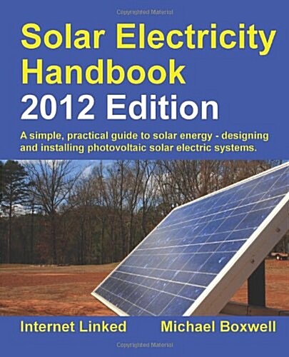 Solar Electricity Handbook - 2012 Edition (Paperback)