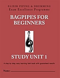 Bagpipes for Beginners: Study Unit 1 (Paperback)