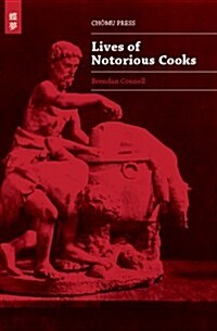 Lives of Notorious Cooks (Paperback)