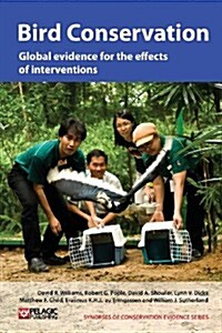 Bird Conservation : Global evidence for the effects of interventions (Paperback)