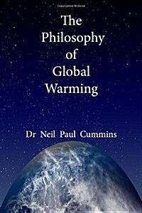 The Philosophy of Global Warming (Paperback)