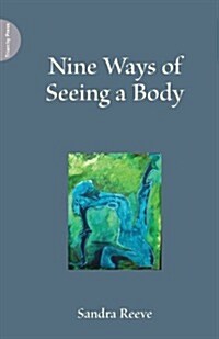 Nine Ways of Seeing a Body (Paperback)