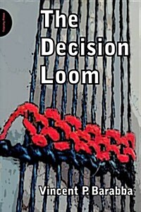 The Decision Loom : A Design for Interactive Decision-Making in Organizations (Paperback)