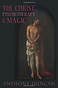 The Christ, Psychotherapy and Magic (Paperback)