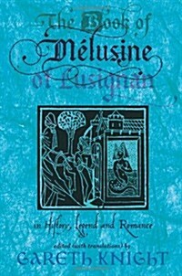 The Book of Melusine of Lusignan in History, Legend and Romance (Paperback)