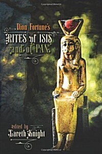 Dion Fortunes Rites of Isis and of Pan (Paperback)