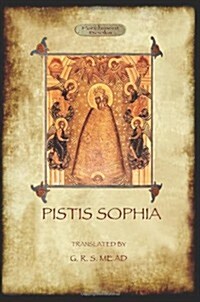 Pistis Sophia : A Gnostic Scripture (Paperback)