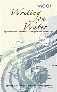 Writing on Water : Spontaneous Utterances, Insights and Drawings (Paperback)