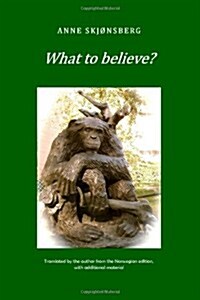 What to Believe? - About Extraordinary Phenomena and Consciousness (Paperback, English)