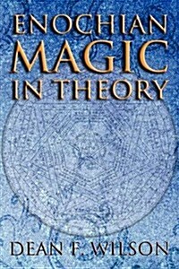 Enochian Magic in Theory (Paperback)