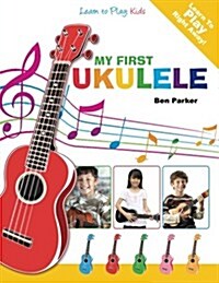 My First Ukulele For Kids: Learn To PLay: Kids (Paperback)