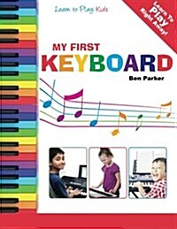 My First Keyboard - Learn To Play: Kids (Paperback)