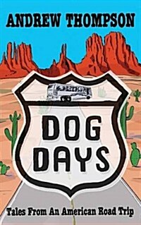 Dog Days - Tales from an American Road Trip (Paperback)