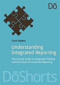 Understanding Integrated Reporting : The Concise Guide to Integrated Thinking and the Future of Corporate Reporting (Paperback)