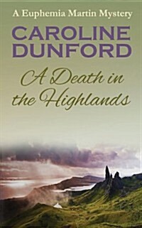 A Death in the Highlands (Euphemia Martins Mystery 2) : A gutsy heroine must solve a chilling mystery (Paperback)