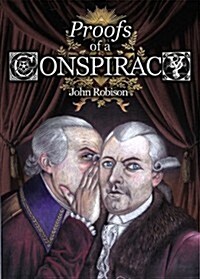 Proofs of a Conspiracy Against All the Religions and Governments of Europe, Carried on in the Secret Meetings of Freemasons, Illuminati and Reading So (Hardcover, 5th, Annotated)