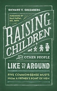 Raising Children That Other People Like to Be Around (Paperback)