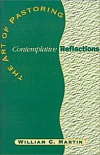 The Art of Pastoring Contemplative Reflections (Paperback)