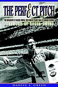 The Perfect Pitch: The Biography of Roger Owens the Famous Peanut Man at Dodger Stadium (Paperback)