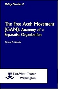 The Free Aceh Movement (Gam): Anatomy of a Separatist Organization (Paperback, New)