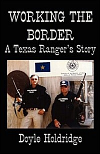 Working the Border: A Texas Rangers Story (Paperback)