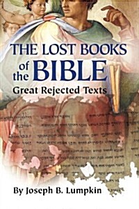 The Lost Books of the Bible: The Great Rejected Texts (Paperback)