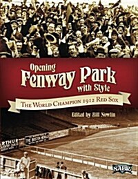 Opening Fenway Park in Style: The 1912 Boston Red Sox (Paperback)