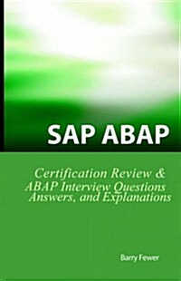 SAP ABAP Certification Review: SAP ABAP Interview Questions, Answers, and Explanations (Paperback)