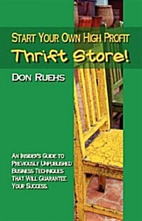 Start Your Own High Profit Thrift Store (Paperback)
