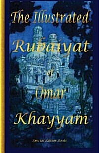The Illustrated Rubaiyat of Omar Khayyam: Special Edition (Paperback, 5, Translation)