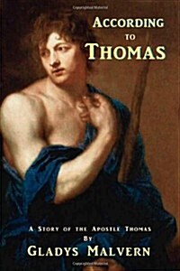 According to Thomas: A Story of the Apostle Thomas (Paperback)