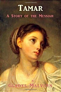 Tamar - A Story of the Messiah (Paperback)