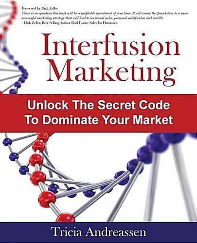 Interfusion Marketing: Unlock the Secret Code to Dominate Your Market (Paperback)