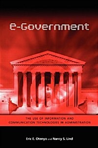 E-Government: The Use of Information and Communication Technologies in Administration (Paperback)