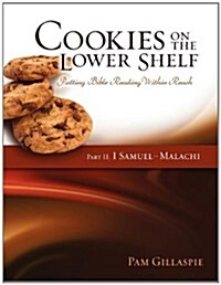 Cookies on the Lower Shelf: Putting Bible Reading Within Reach Part 2 (1 Samuel - Malachi) (Paperback)