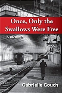 Once, Only the Swallows Were Free (Paperback, New)