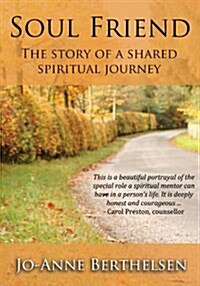 Soul Friend: The Story of a Shared Spiritual Journey (Paperback)